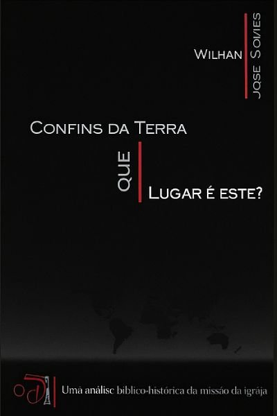 Confins da Terra? Que lugar é este?