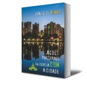 Ações pastorais da igreja com a cidade