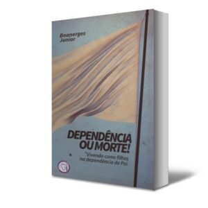 Dependência ou morte!
