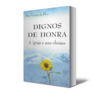 Dignos de honra: a igreja e seus ministros
