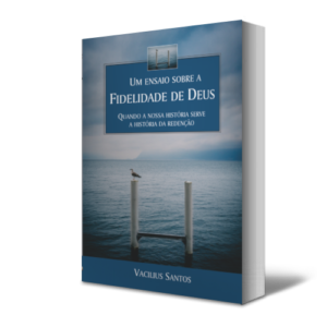 Um ensaio sobre a fidelidade de Deus