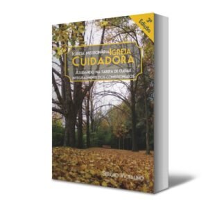 Igreja missionária, igreja cuidadora