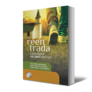 Reentrada - o missionário voltando para casa